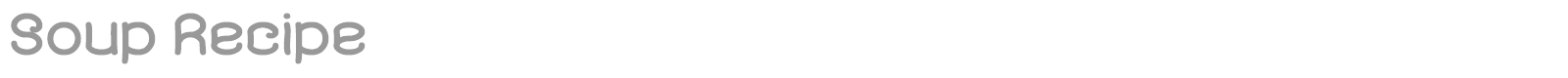 Soup Recipe font preview